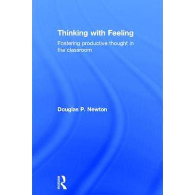 【4周达】Thinking with Feeling: Fostering Productive Thought in the Classroom [9780415819824]