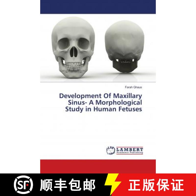 预订 Development Of Maxillary Sinus- A Morphological Study in Human Fetuses [9786138386100]