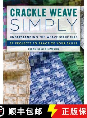 【3-4周达】Crackle Weave Simply : Understanding the Weave Structure 27 Projects to Practice Your Skills [9780811769983]