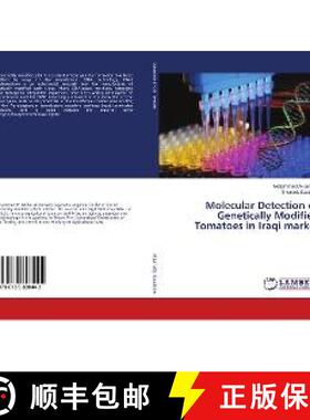 预订 Molecular Detection of Genetically Modified Tomatoes in Iraqi market [9786139898442]