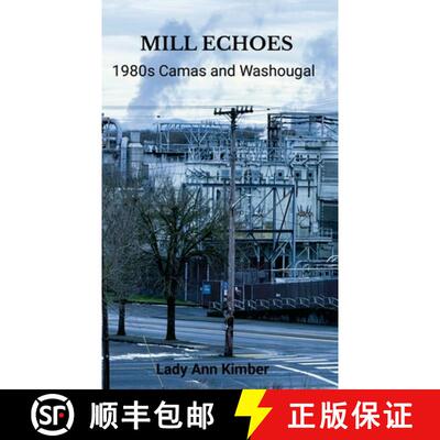 【3-4周达】Mill Echoes: 1980s Camas and Washougal Haiku [9781300073444]
