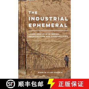 Ephemeral Construction Industrial The Indian Love and 4周达 9780520383104 Volume Architecture Labor