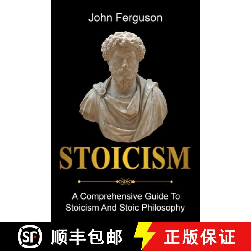 【3-4周达】Stoicism: A Comprehensive Guide To Stoicism and Stoic Philosophy [9781761036477]