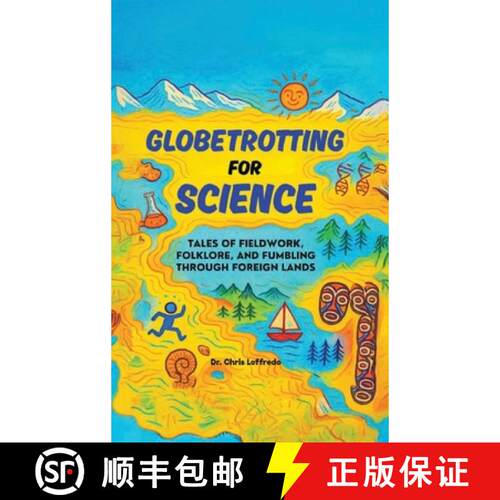 【3-4周达】精装 Globetrotting for Science: Tales of Fieldwork, Folklore, and Fumbling through Foreign... [9798349545924]