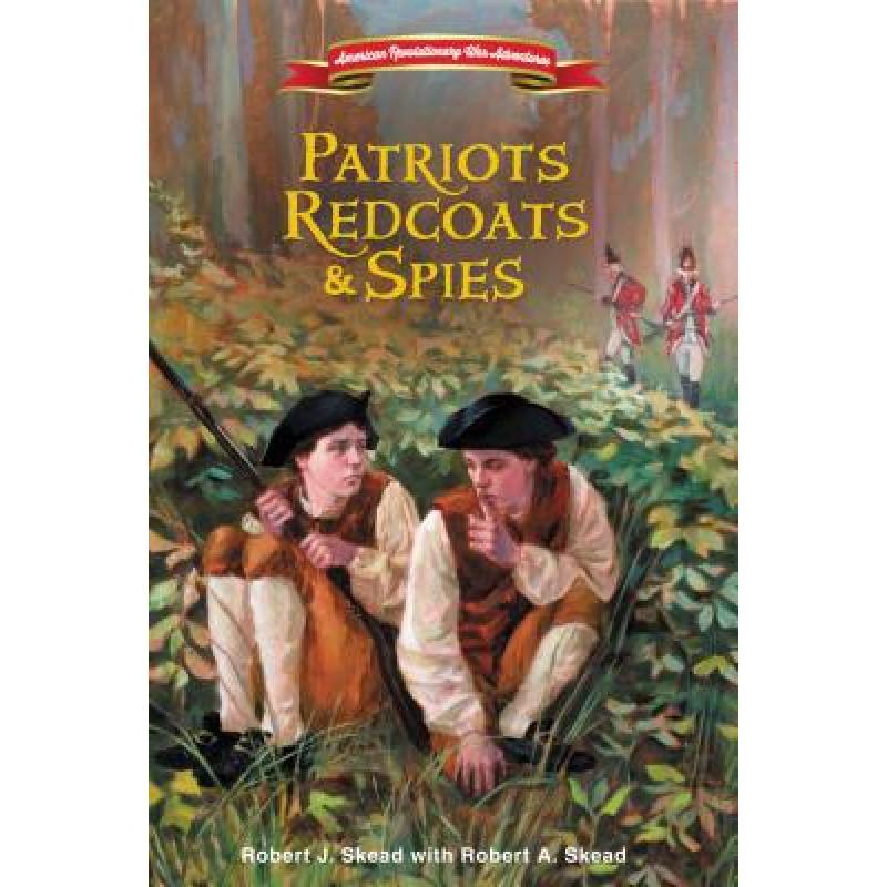 预订 patriots, redcoats, and spies [9780310748410]