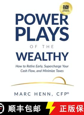 预订 Power Plays of the Wealthy: How to Retire Early, Supercharge Your Cash Flow, and Minimize Taxes [9781636804071]