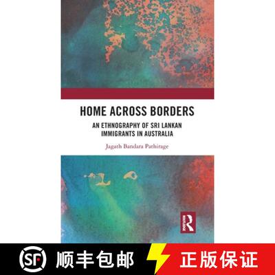 【3-4周达】Home Across Borders: The Ethnography of Sri Lankan Immigrants in Australia [9781032875705]