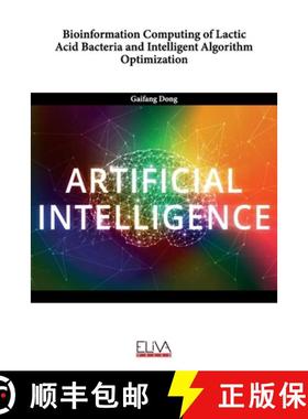 预订 Bioinformation Computing of Lactic Acid Bacteria and Intelligent Algorithm Optimization [9789994987122]