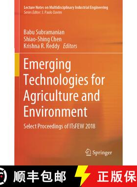 【3-4周达】Emerging Technologies for Agriculture and Environment: Select Proceedings of ITsFEW 2018 [9789811379703]