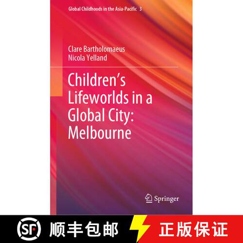 【3-4周达】精装 Children’s Lifeworlds in a Global City: Melbourne [9789819905720]