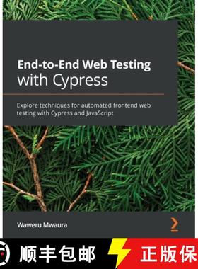 预订 End-to-End Web Testing with Cypress: Explore techniques for automated frontend web testing with ... [9781839213854]