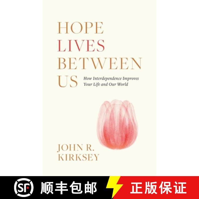 预订 Hope Lives between Us: How Interdependence Improves Your Life and Our World [9781544537177]