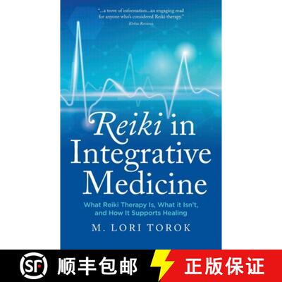 【3-4周达】Reiki in Integrative Medicine: What Reiki Therapy Is, What It Isn't, and How It Supports H... [9798988105763]