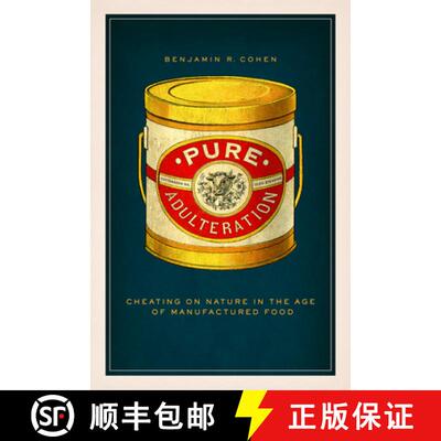 【3-4周达】精装 Pure Adulteration – Cheating on Nature in the Age of Manufactured Food [9780226377926]