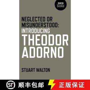 Neglected Adorno 9781785353826 Theodor 4周达 Introducing Misunderstood