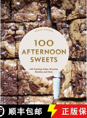 【3-4周达】100 Afternoon Sweets : With Snacking Cakes, Brownies, Blondies, and More [9781797216188]