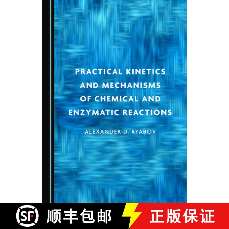 预订 Practical Kinetics and Mechanisms of Chemical and Enzymatic Reactions [9781527562127]