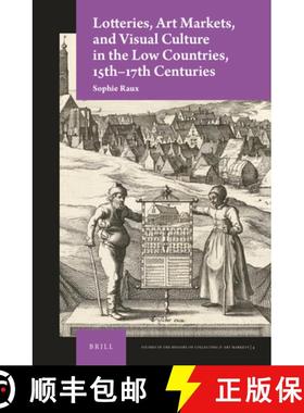 预订 Lotteries, Art Markets, and Visual Culture in the Low Countries, 15th-17th Centuries [9789004353213]