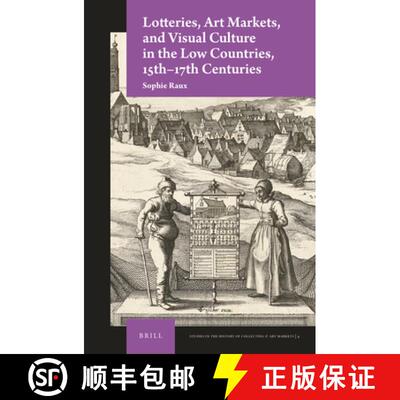 预订 Lotteries, Art Markets, and Visual Culture in the Low Countries, 15th-17th Centuries [9789004353213]