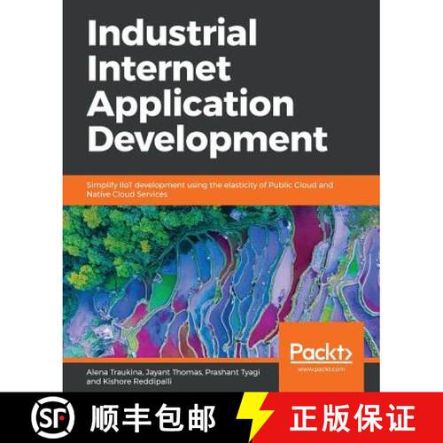 预订 Industrial Internet Application Development: Simplify IIoT development using the elasticity of P... [9781788298599]