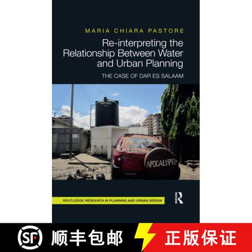 【3-4周达】Re-Interpreting the Relationship Between Water and Urban Planning: The Case of Dar Es Salaam [9780367502607]