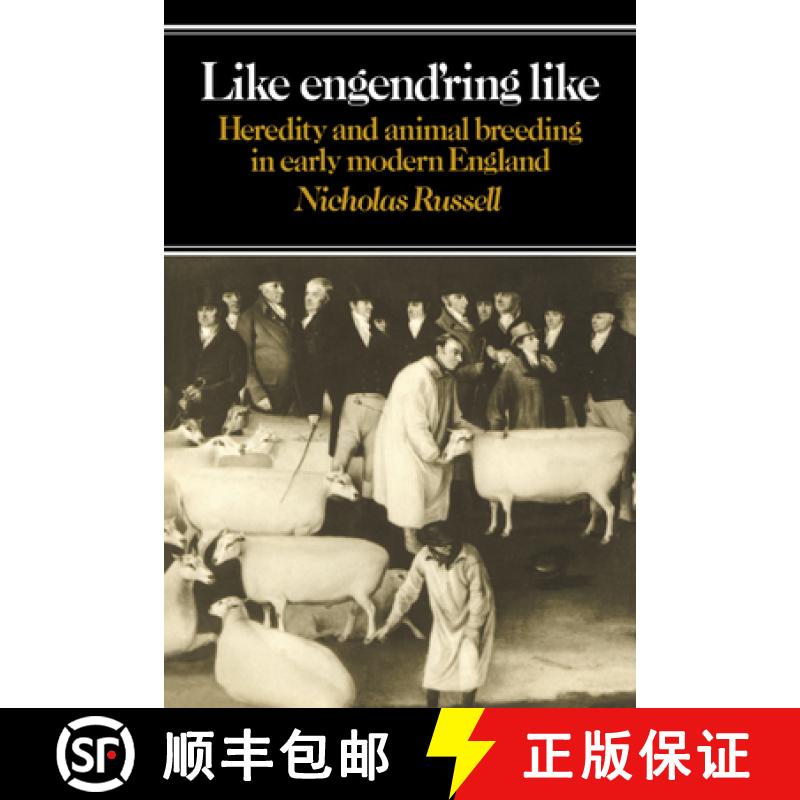 【3-4周达】Like Engend'ring Like: Heredity and Animal Breeding in Early Modern England [9780521031585]