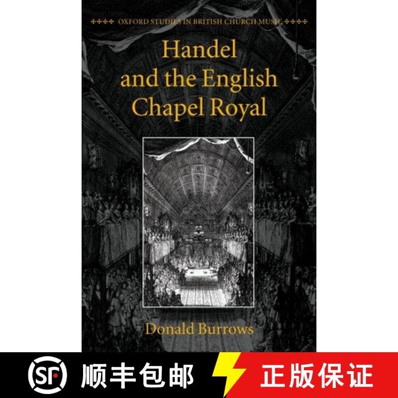 【3-4周达】Handel and the English Chapel Royal (Oxford Studies in British Church Music) [9780199550968]
