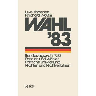 【4周达】Wahl'83: Bundestagswahl 1983: Parteien Und Wähler Politische Entwicklung Wahlen Und Wahlver... [9783810004192]