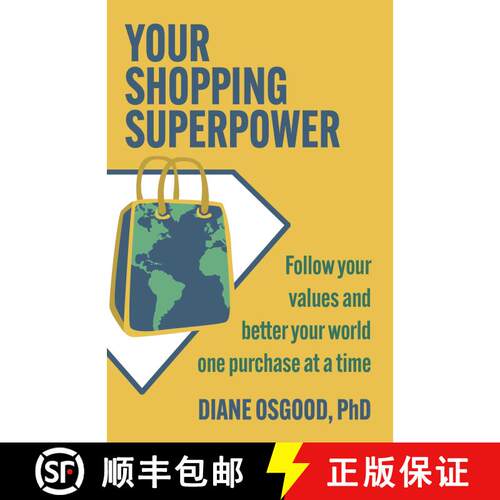 【3-4周达】Your Shopping Superpower: Follow Your Values and Better Your World One Purchase at a Time [9780757325267]