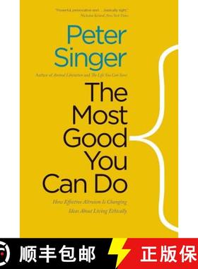The Most Good You Can Do: How Effective Altruism Is Changing Ideas about Living Ethically [9780300219869]