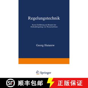 【3-4周达】Regelungstechnik: Kurze Einführung am Beispiel der Drehzahlregelung von Wasserturbinen (3... [9783540045663]