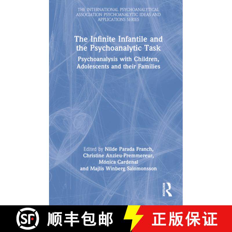 【3-4周达】The Infinite Infantile and the Psychoanalytic Task: Psychoanalysis with Children, Adolesce... [9781032160177]