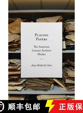 预订 Placing Papers: The American Literary Archives Market [9781625344854]
