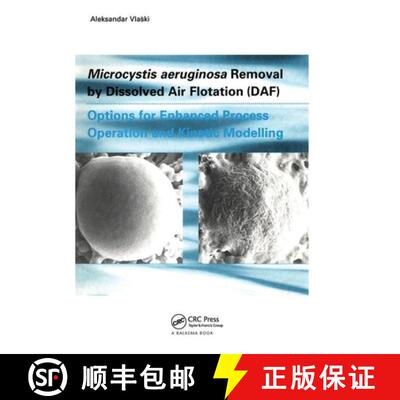 【3-4周达】精装 Microcystic Aeruginosa Removal by Dissolved Air Flotation (DAF): Options for Enhanced... [9781138474758]