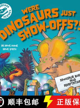 【3-4周达】Dinosaur Science: Were Dinosaurs Just Show-Offs?! [9781526322739]
