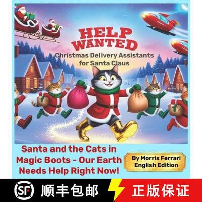 【3-4周达】Help Wanted: Christmas Delivery Assistants for Santa Claus!: Santa Claus and the Cats in M... [9780989031615]