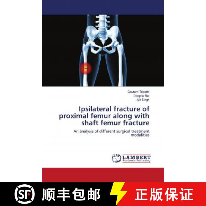 预订 Ipsilateral fracture of proximal femur along with shaft femur fracture [9786202787338]