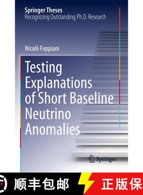【3-4周达】Testing Explanations of Short Baseline Neutrino Anomalies [9783031408359]