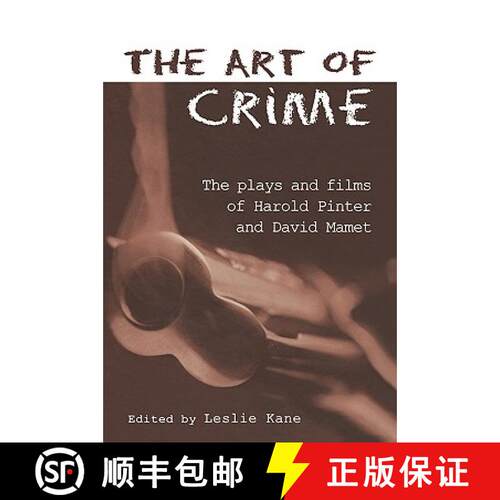 【3-4周达】精装 The Art of Crime : The Plays and Film of Harold Pinter and David Mamet [9780415968300]