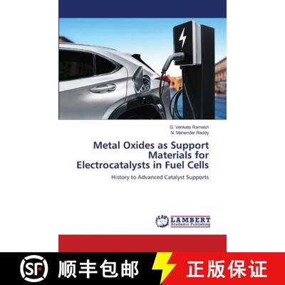 预订 Metal Oxides as Support Materials for Electrocatalysts in Fuel Cells [9786205502150]