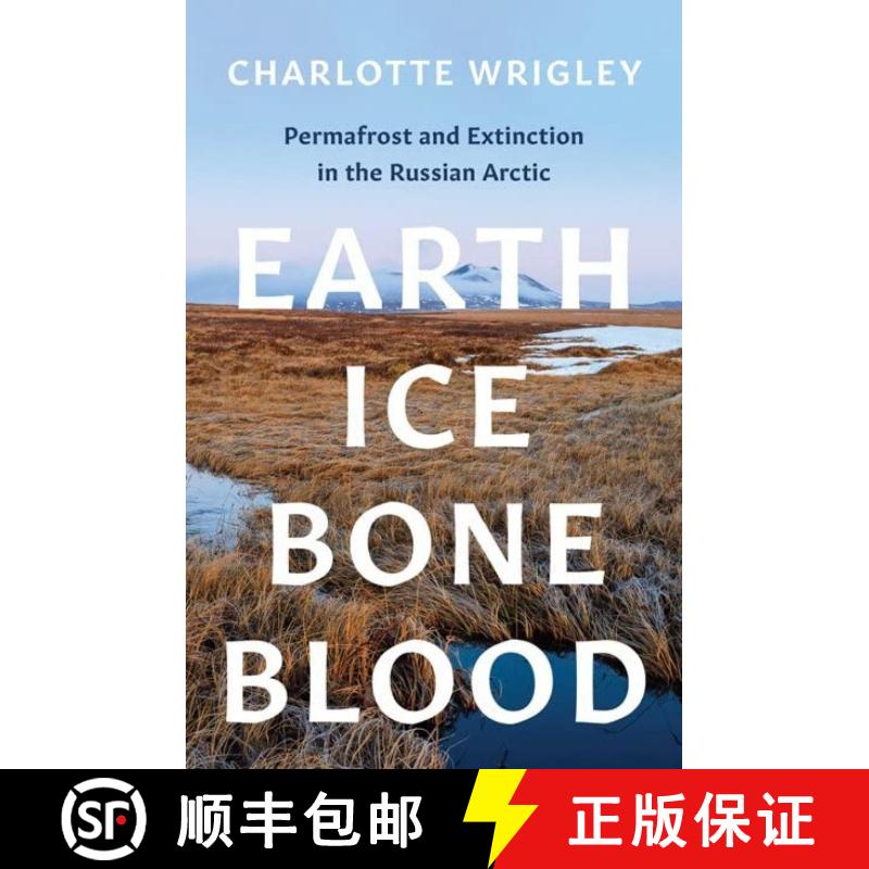 【3-4周达】Earth, Ice, Bone, Blood: Permafrost and Extinction in the Russian Arctic [9781517911812]