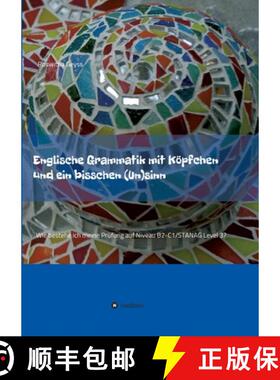 【3-4周达】Englische Grammatik mit Köpfchen und ein bisschen (Un)sinn: Wie bestehe ich meine Prüfun... [9783347098558]