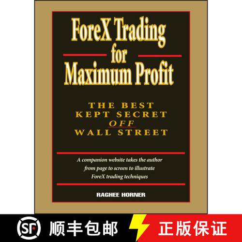 【3-4周达】精装 Forex Trading For Maximum Profit: The Best Kept Secret Off Wall Street [Wiley金融] [9780471710325]