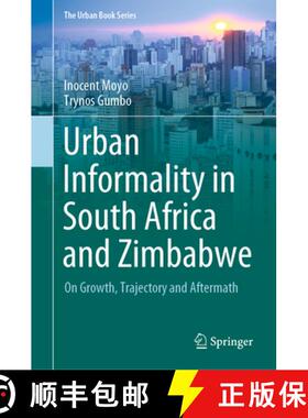 【3-4周达】Urban Informality in South Africa and Zimbabwe: On Growth, Trajectory and Aftermath [9783030654849]