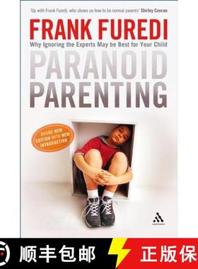预订 Paranoid Parenting: Why Ignoring the Experts May Be Best for Your Child [9781847065216]