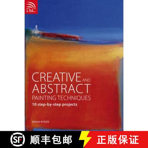【3-4周达】Creative and Abstract Painting Techniques: 10 Step-by-Step Projects [9780715338179]