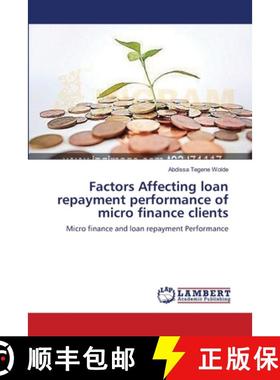 预订 Factors Affecting loan repayment performance of micro finance clients [9783659526091]