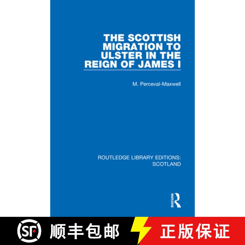 【3-4周达】The Scottish Migration to Ulster in the Reign of James I [9781032074641]