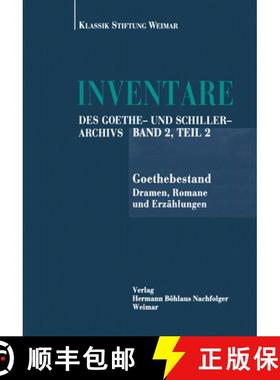 【3-4周达】Inventare Des Goethe- Und Schiller-Archivs: Band 2: Goethebestand.Teil 2: Dramen, Romane U... [9783740012618]