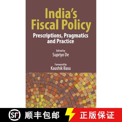 【3-4周达】India's Fiscal Policy: Prescriptions, Pragmatics and Practice [9781107152632]
